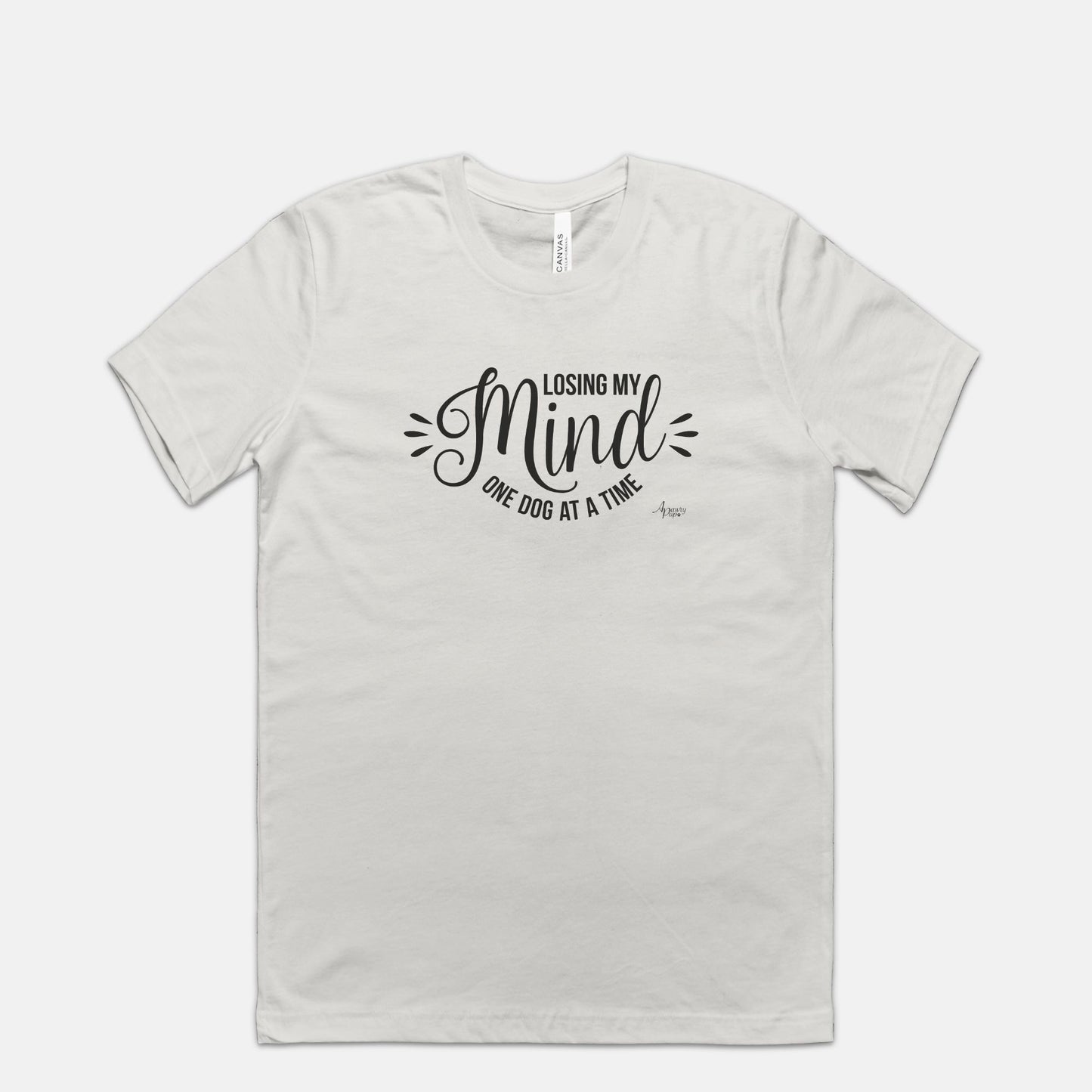 Losing My Mind One Dog At A Time Tee - Apawry Pup