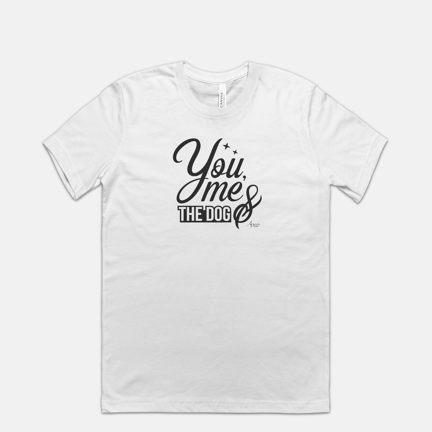 You Me & The Dog Unisex Tee - Apawry Pup
