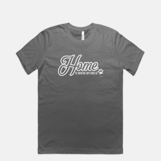 Home Is Where My Dog Is Unisex Tee - Apawry Pup