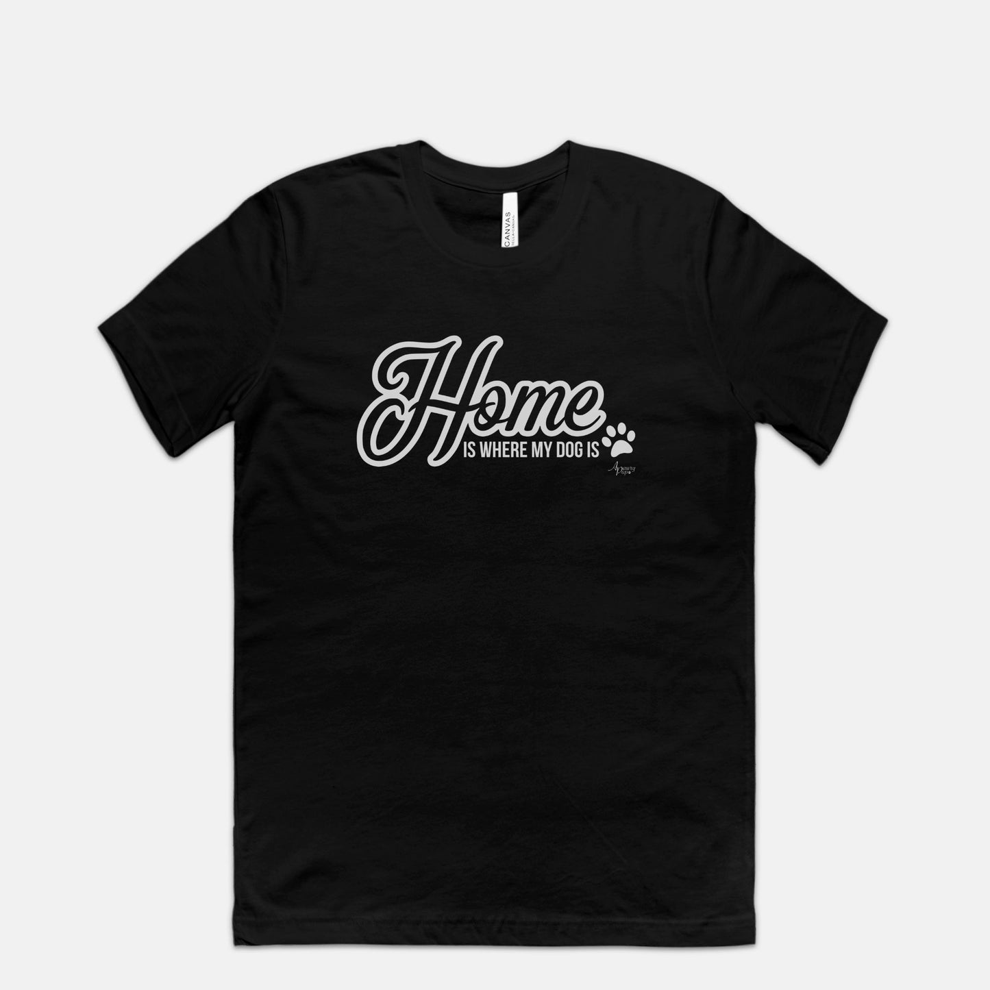 Home Is Where My Dog Is Unisex Tee - Apawry Pup
