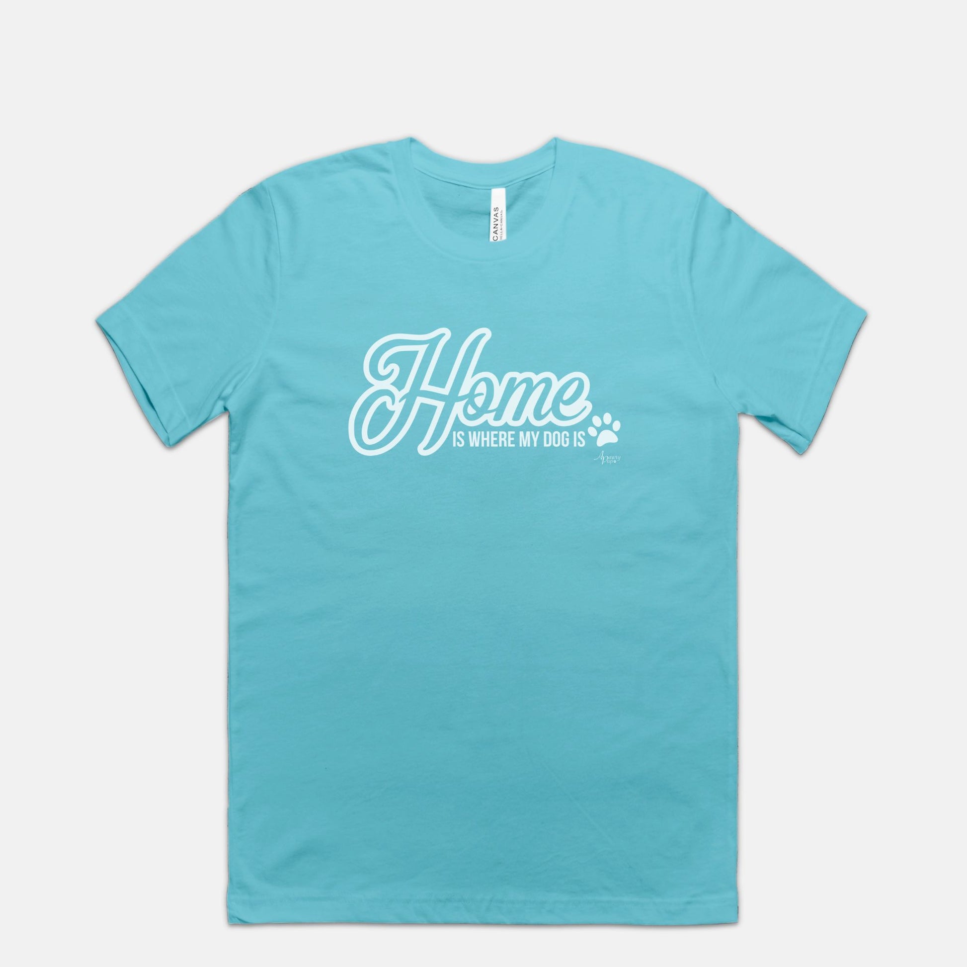 Home Is Where My Dog Is Unisex Tee - Apawry Pup