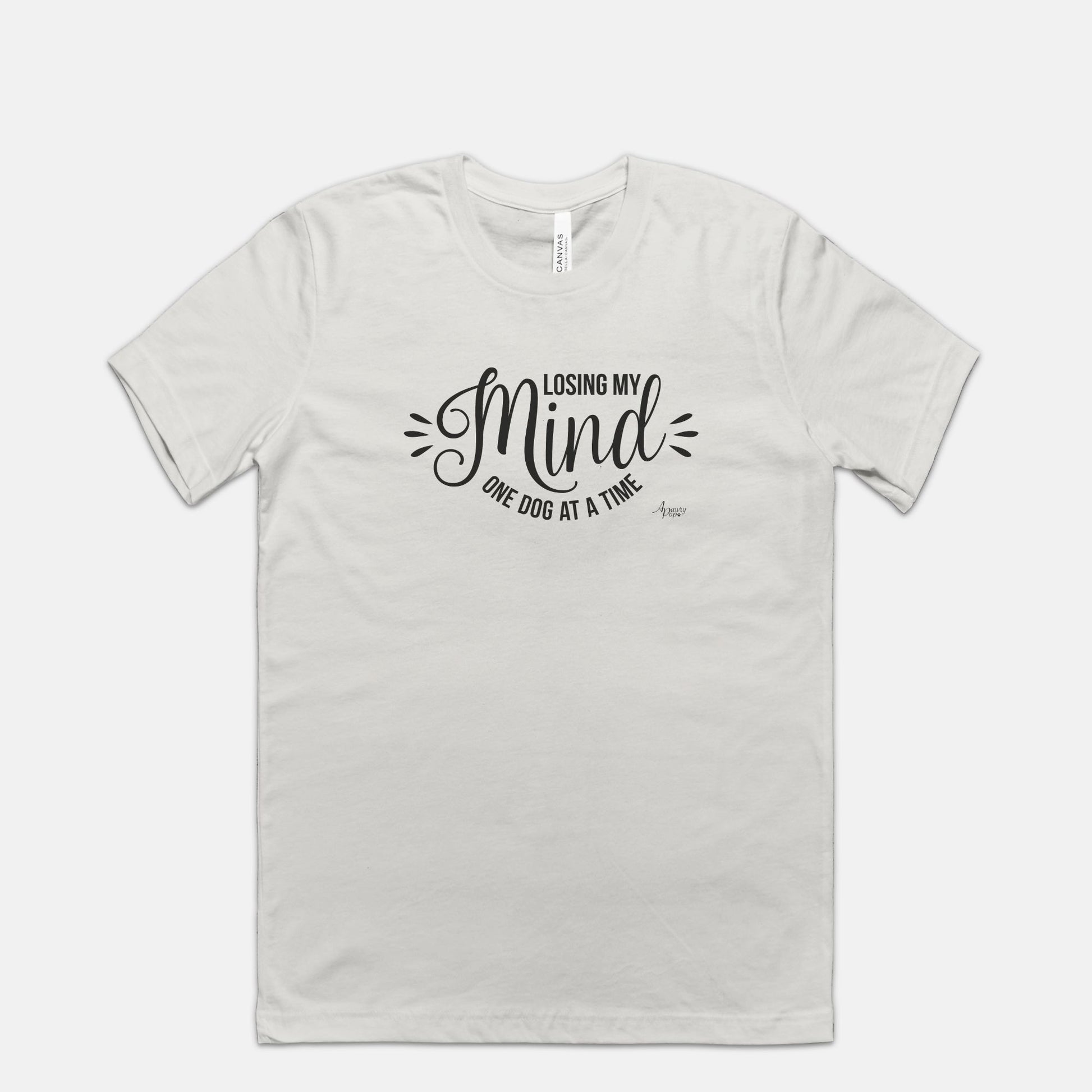 Losing My Mind One Dog At A Time Tee - Apawry Pup