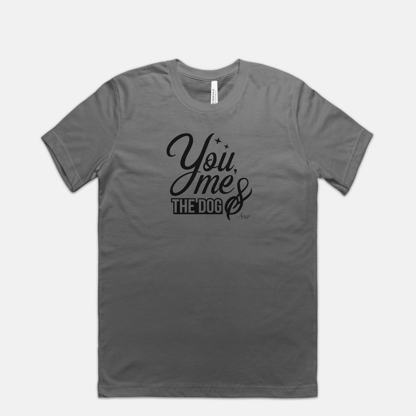 You Me & The Dog Unisex Tee - Apawry Pup