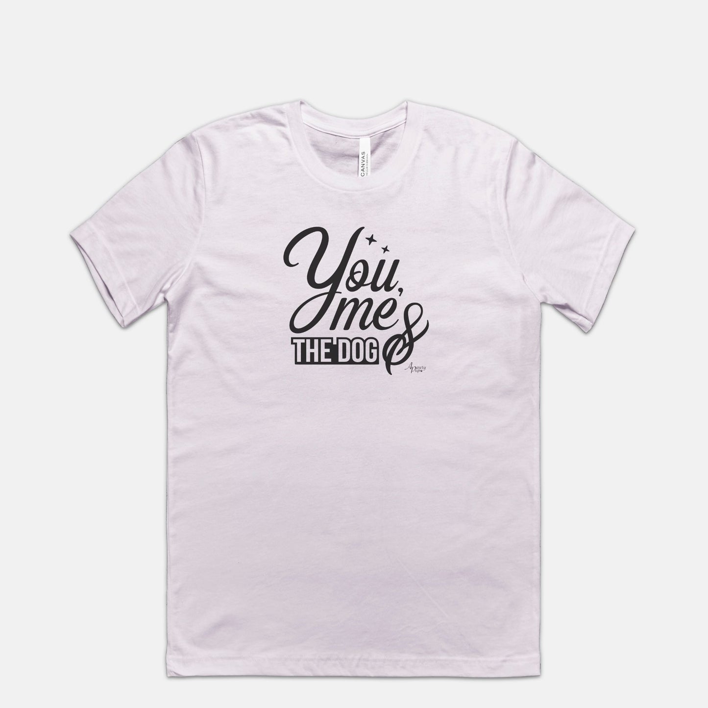 You Me & The Dog Unisex Tee - Apawry Pup