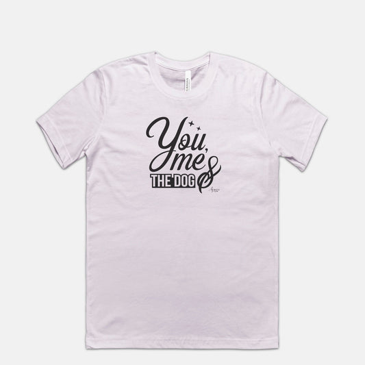 You Me & The Dog Unisex Tee - Apawry Pup