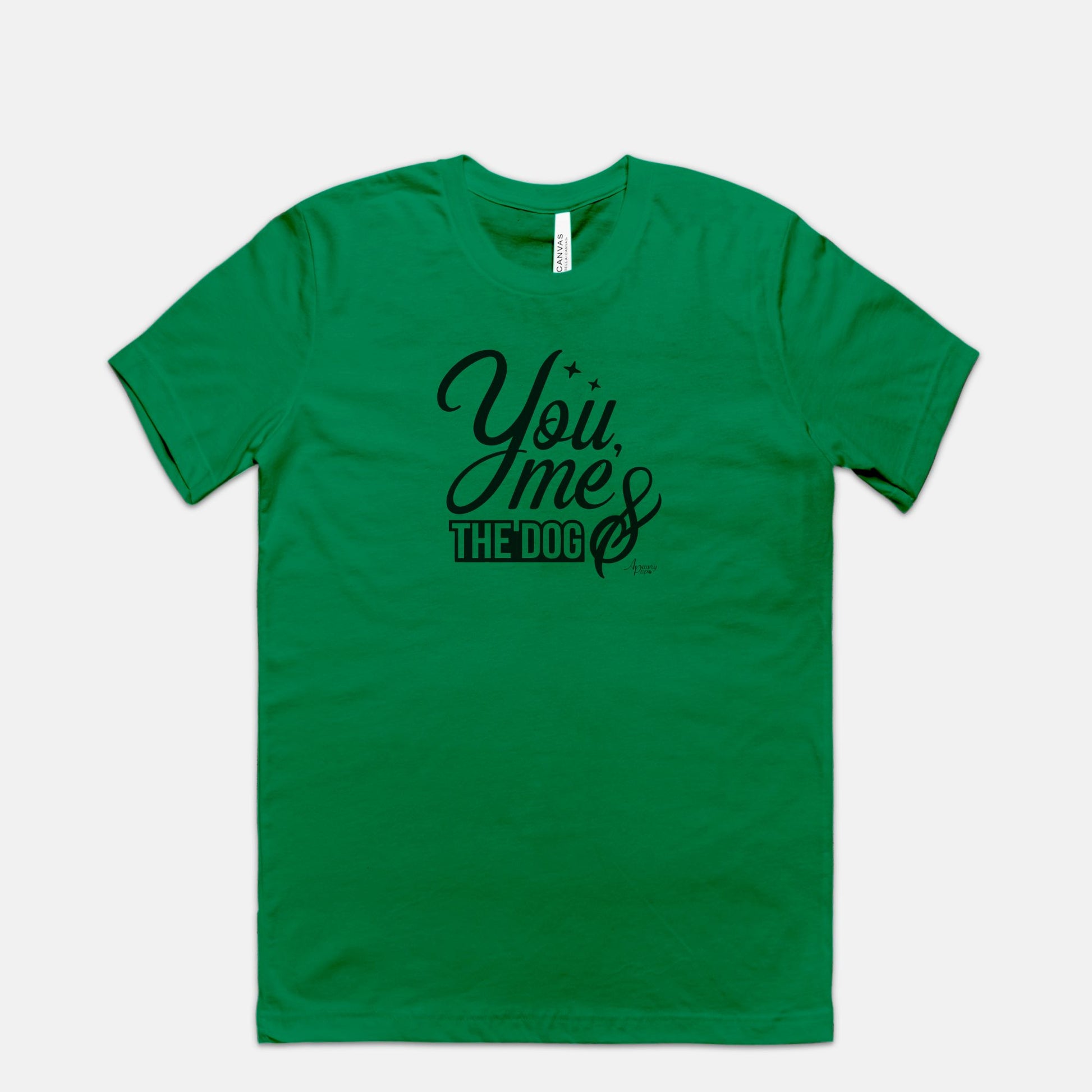 You Me & The Dog Unisex Tee - Apawry Pup