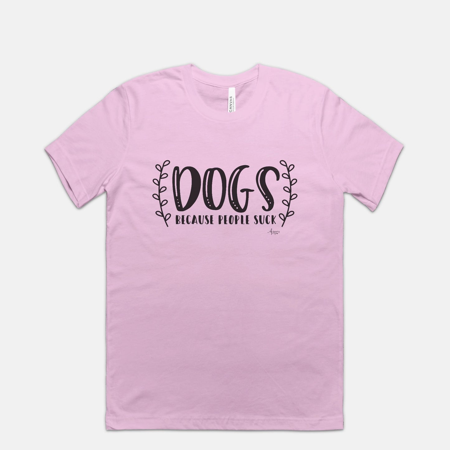 Dogs Because People Suck Tee - Apawry Pup