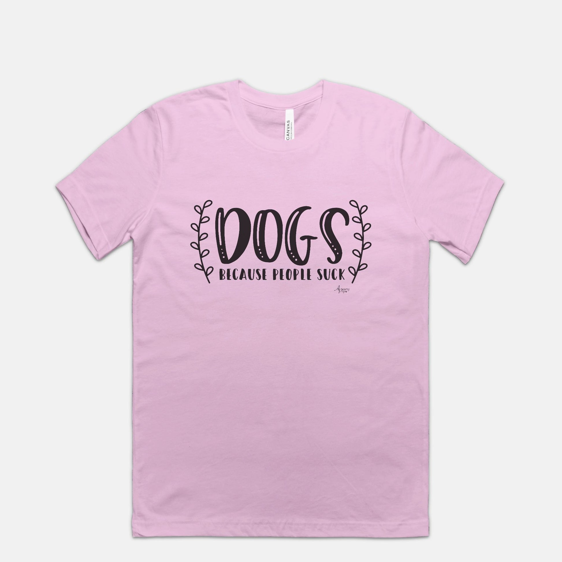 Dogs Because People Suck Tee - Apawry Pup