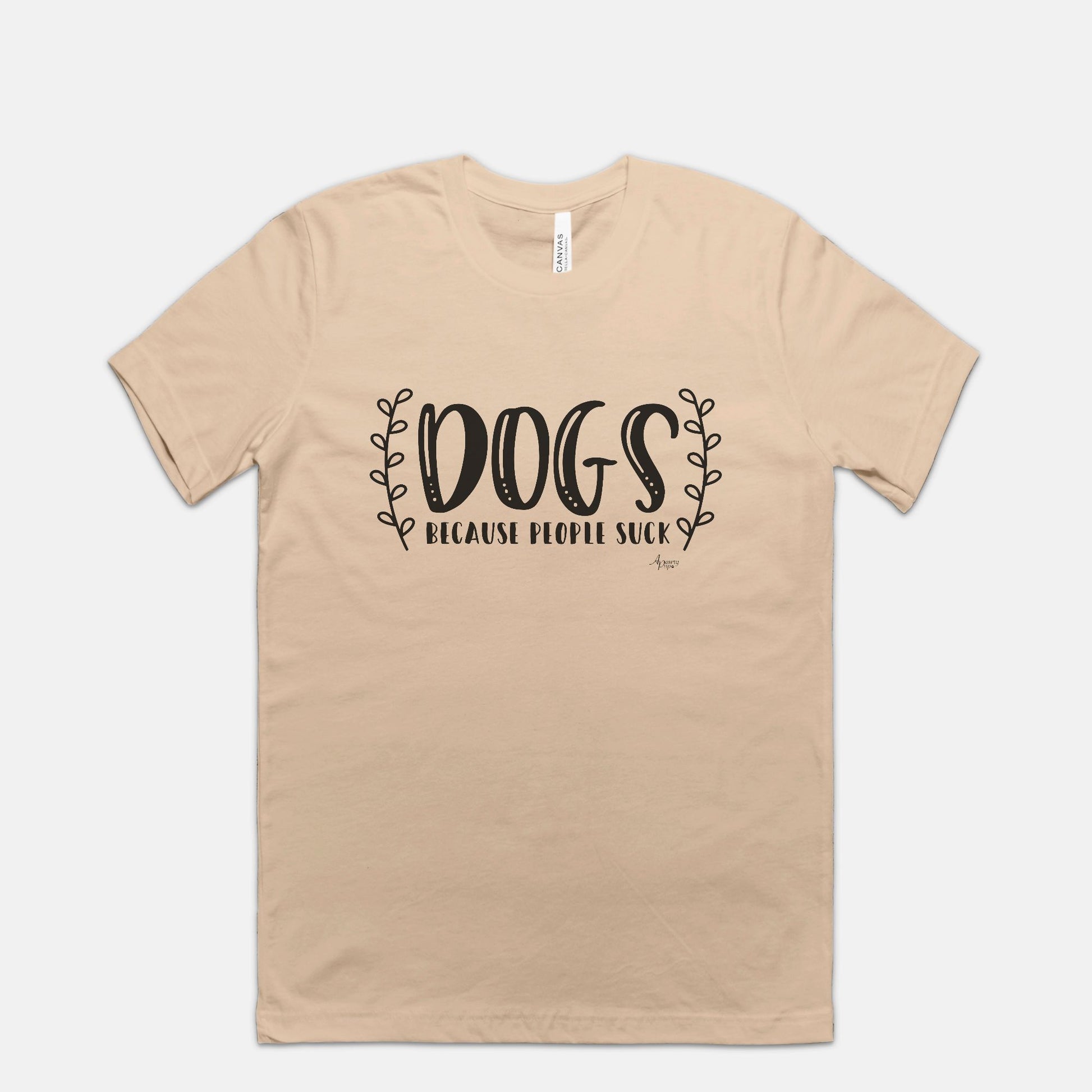 Dogs Because People Suck Tee - Apawry Pup