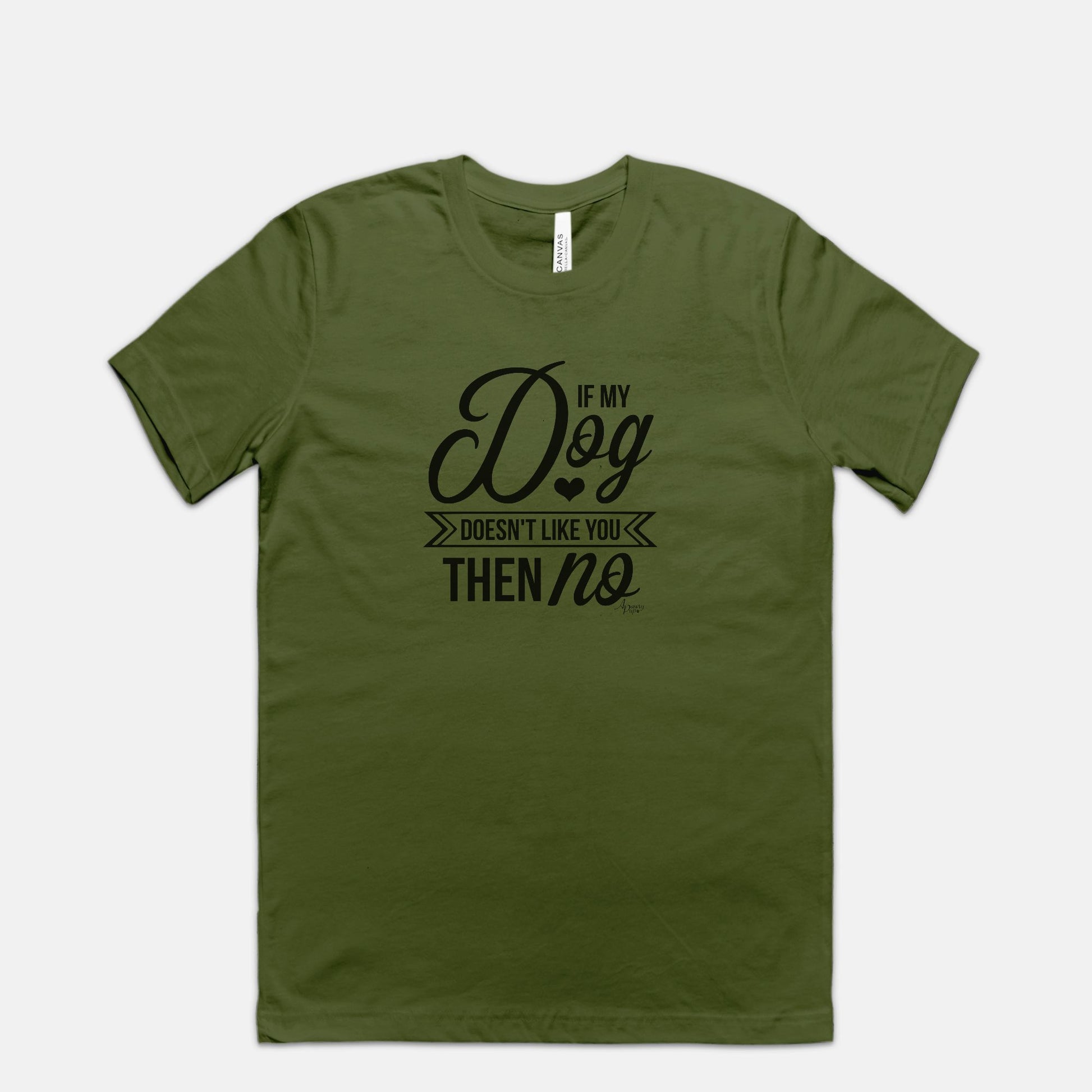 If My Dog Doesn't Like You Then No Tee - Apawry Pup