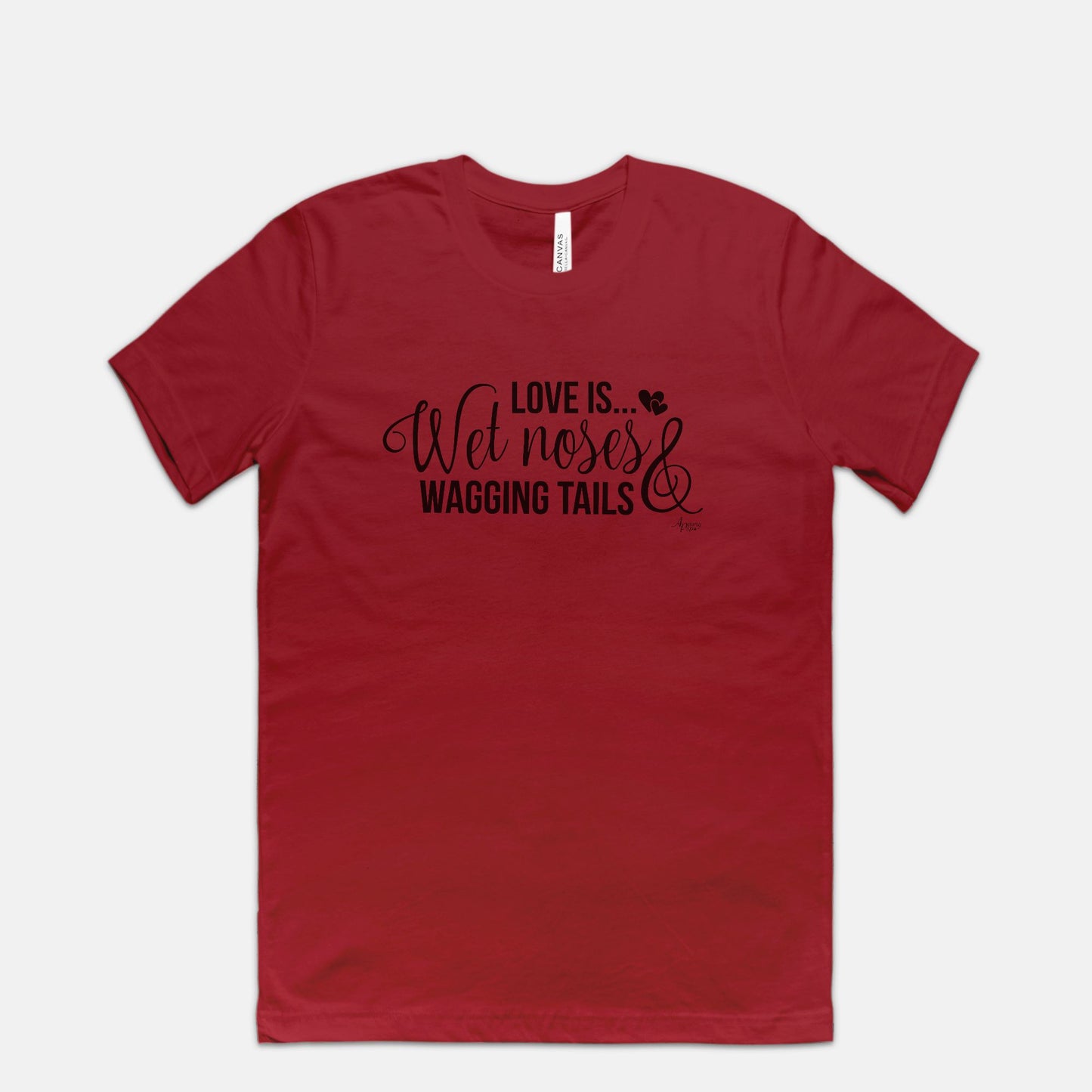 Love Is Wet Noses & Wagging Tails Tee - Apawry Pup
