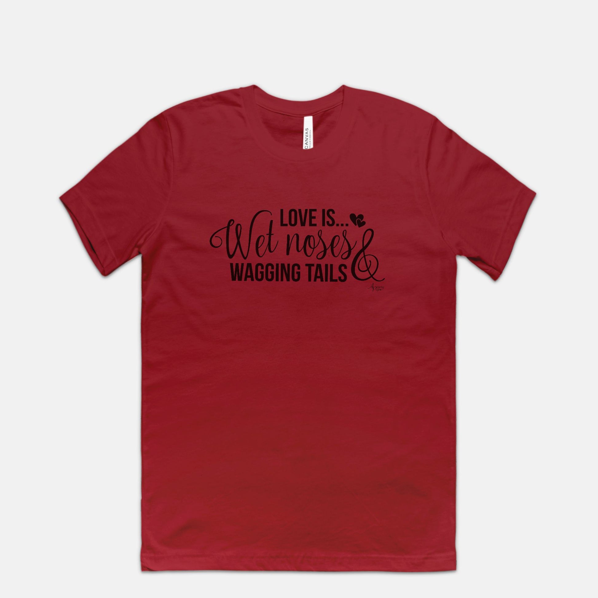 Love Is Wet Noses & Wagging Tails Tee - Apawry Pup