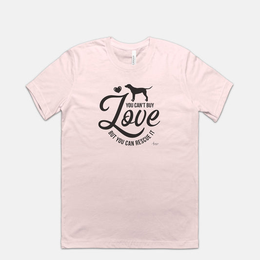 You Can't Buy Love But You Can Rescue It Tee - Apawry Pup