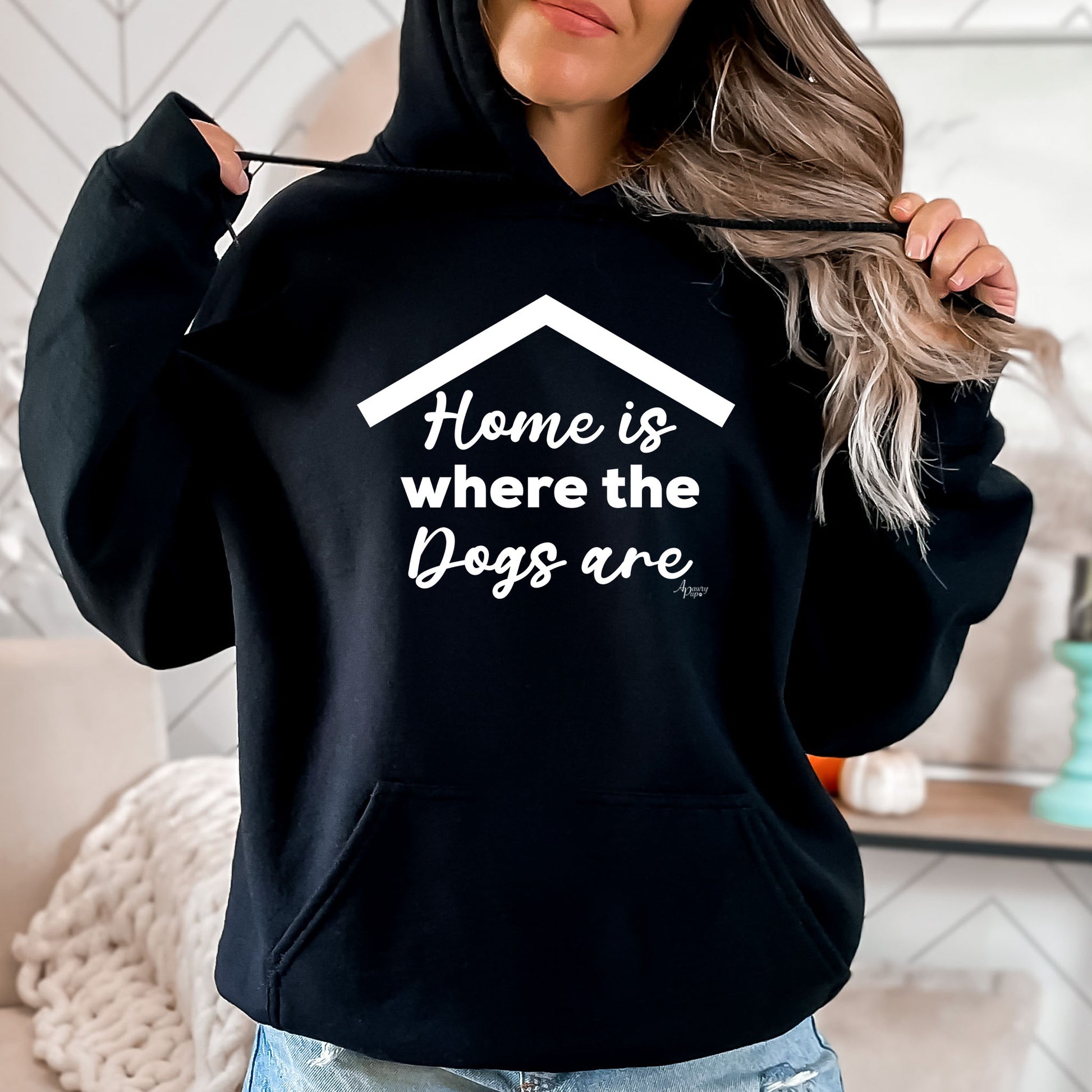 Home Is Where The Dogs Are Hoodie - Apawry Pup