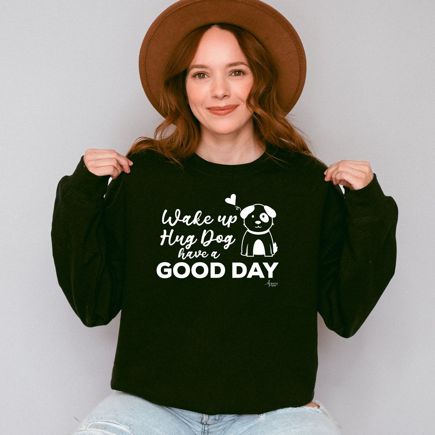 Wake Up Hug The Dog Have A Good Day Crewneck Sweatshirt - Apawry Pup