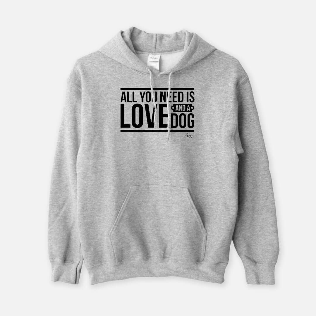 All You Need Is Love And A Dog Hoodie - Apawry Pup