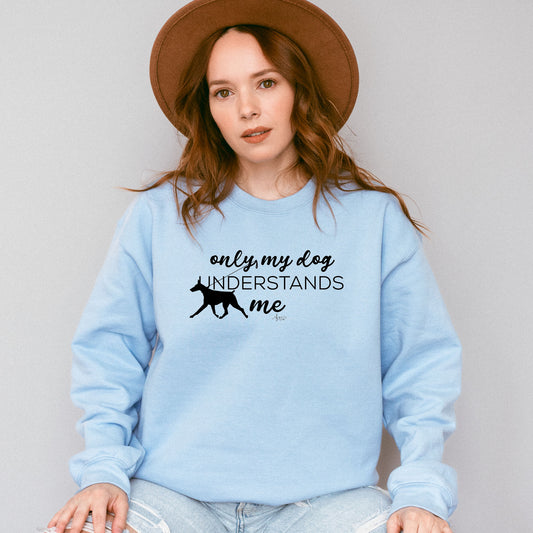 Only My Dog Understands Me Crewneck Sweatshirt - Apawry Pup