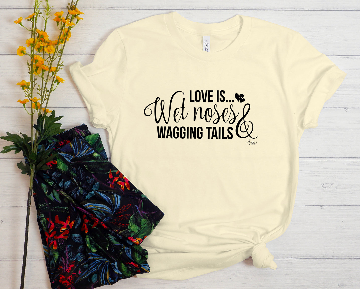 Love Is Wet Noses & Wagging Tails Tee - Apawry Pup