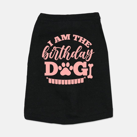I Am The Birthday Dog Light Pink And Black Dog Shirt - Apawry Pup
