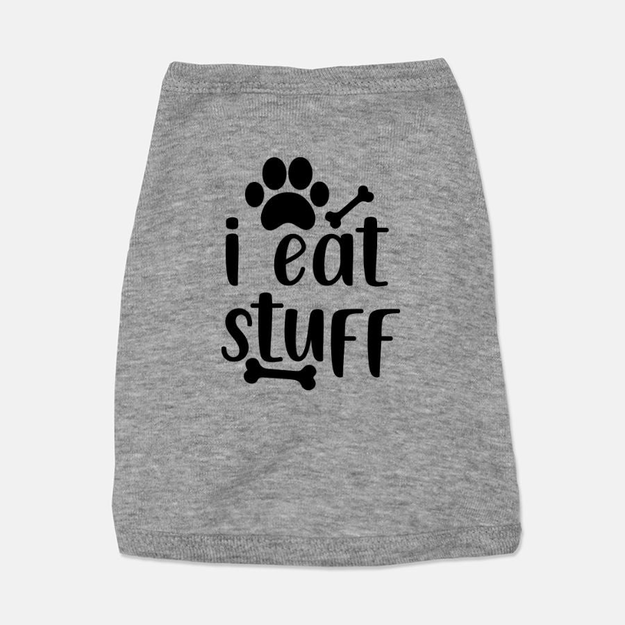 I Eat Stuff Dog Shirt - Apawry Pup