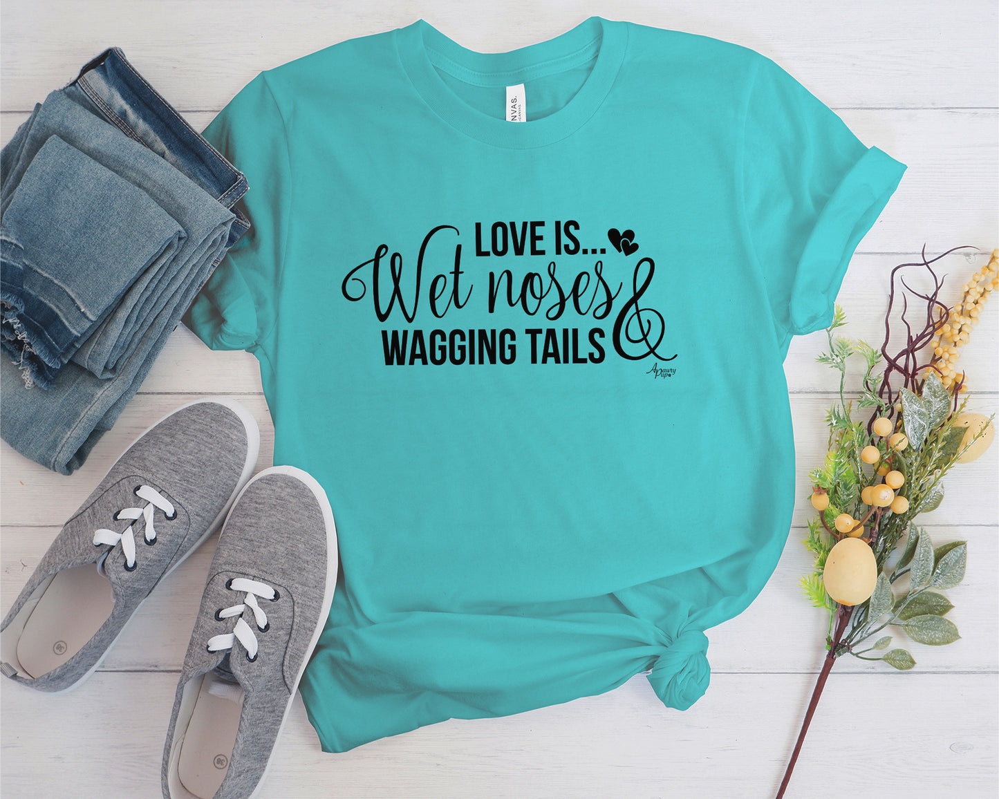 Love Is Wet Noses & Wagging Tails Tee - Apawry Pup