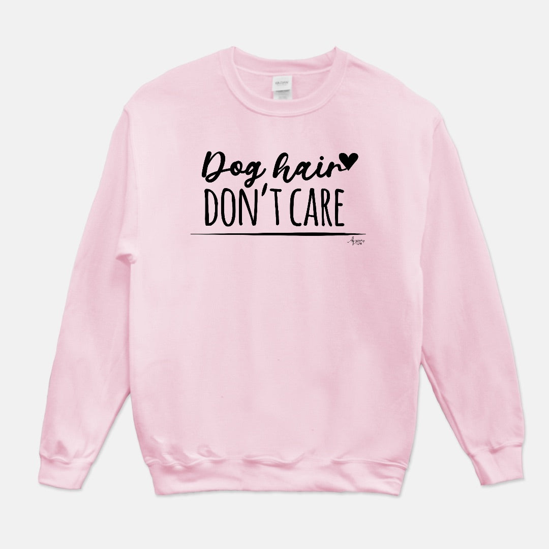Dog Hair Don't Care Crewneck Sweatshirt - Apawry Pup