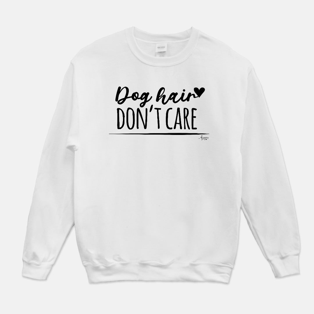 Dog Hair Don't Care Crewneck Sweatshirt - Apawry Pup