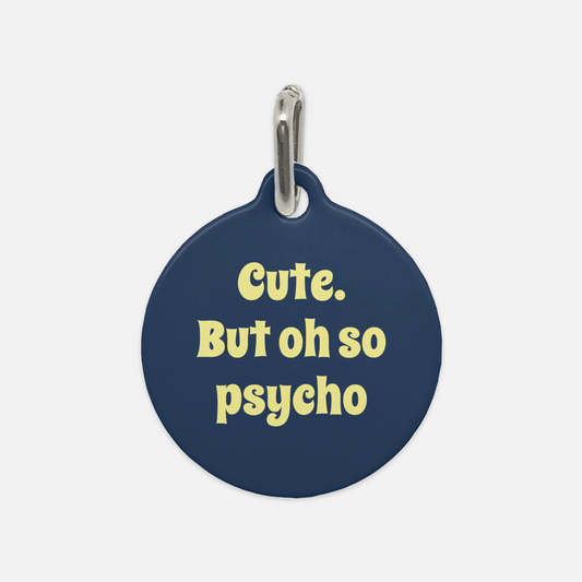 Cute. But Oh So Psycho Dog Tag - Apawry Pup